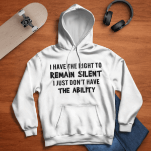 I Have The Right To Remain Silent